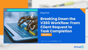 Virtual360 BPO team managing tasks efficiently from client request to task completion using workflow and task management tools.