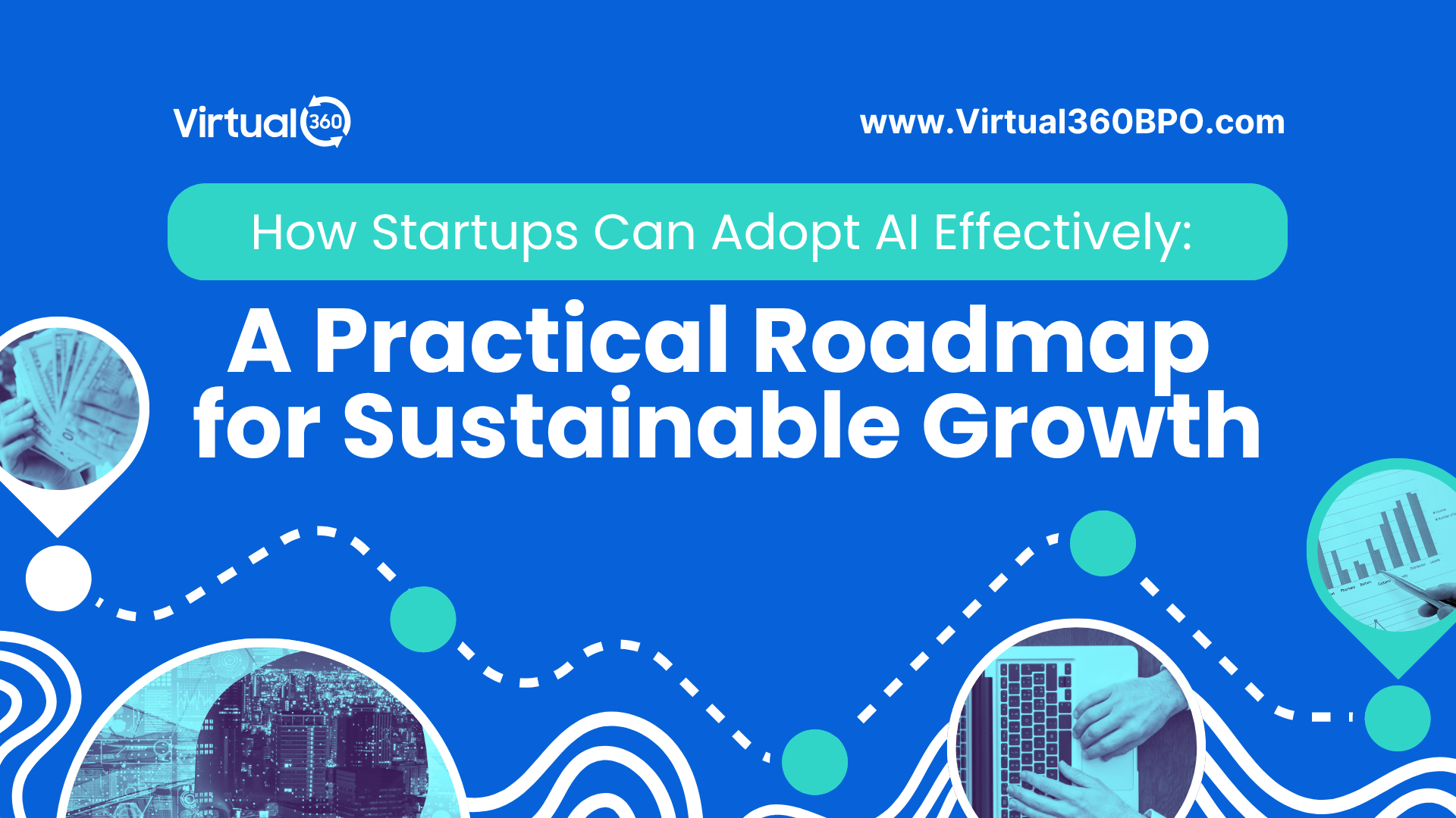 Article cover of How Startups Can Adopt AI Effectively: A Practical Roadmap for Sustainable Growth’ with icons of money, cityscape, laptop, and graph on a blue background